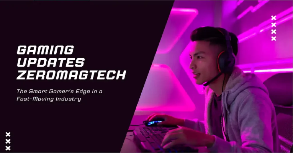 gaming updates zeromagtech